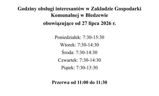 Zdjęcie do  Uwaga Mieszkańcy!  Informujemy, że od 27 lipca 2026 r. obowiązują nowe godziny obsługi interesant&oacute;w w Zakładzie Gospodarki Komunalnej w Bledzewie. 